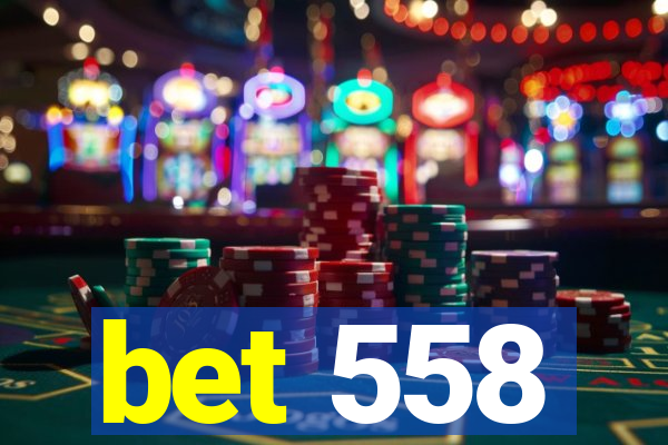 bet 558